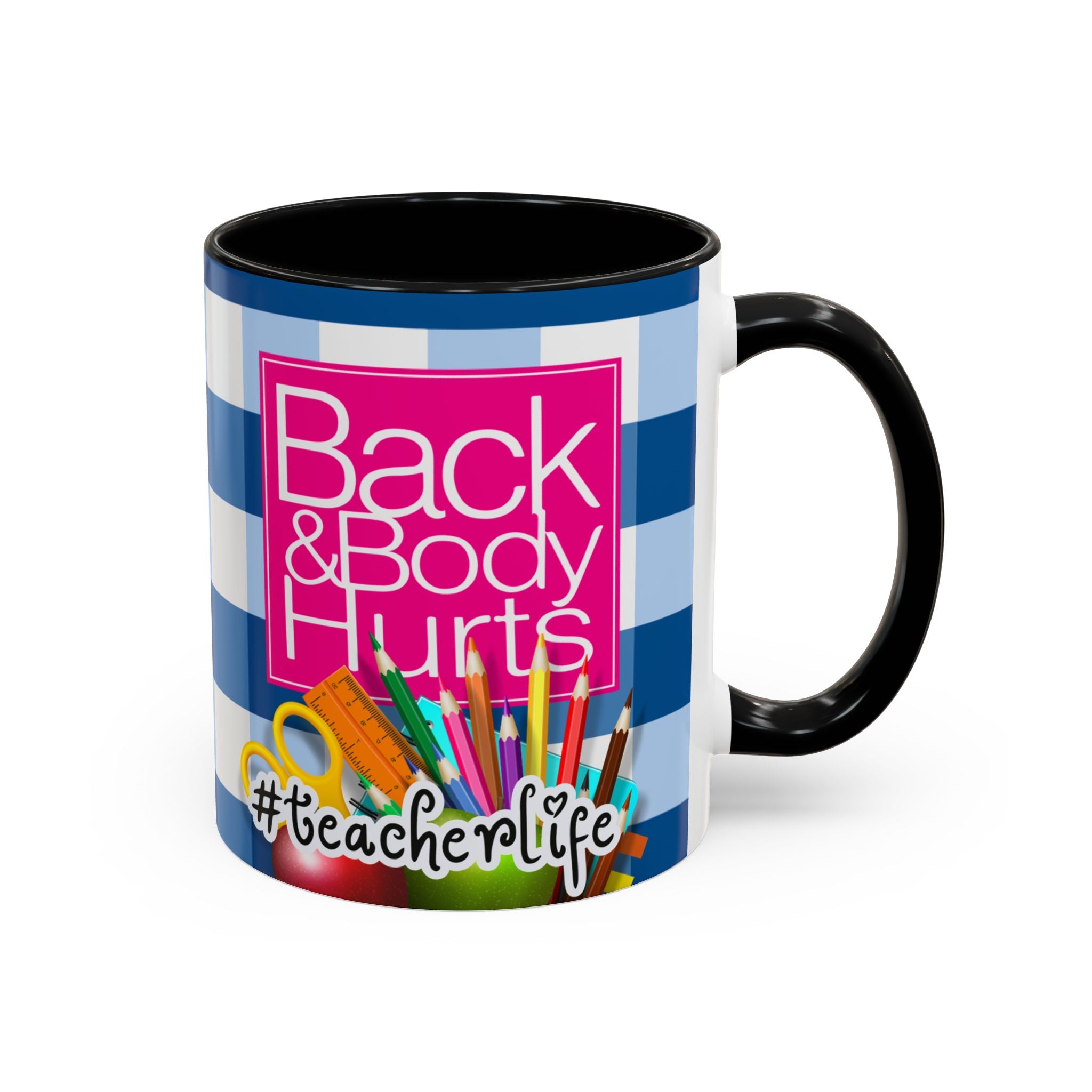 Teacher 'Back and Body Hurts' Accent Coffee Mug — 11/15oz Gift - The Luxx Express