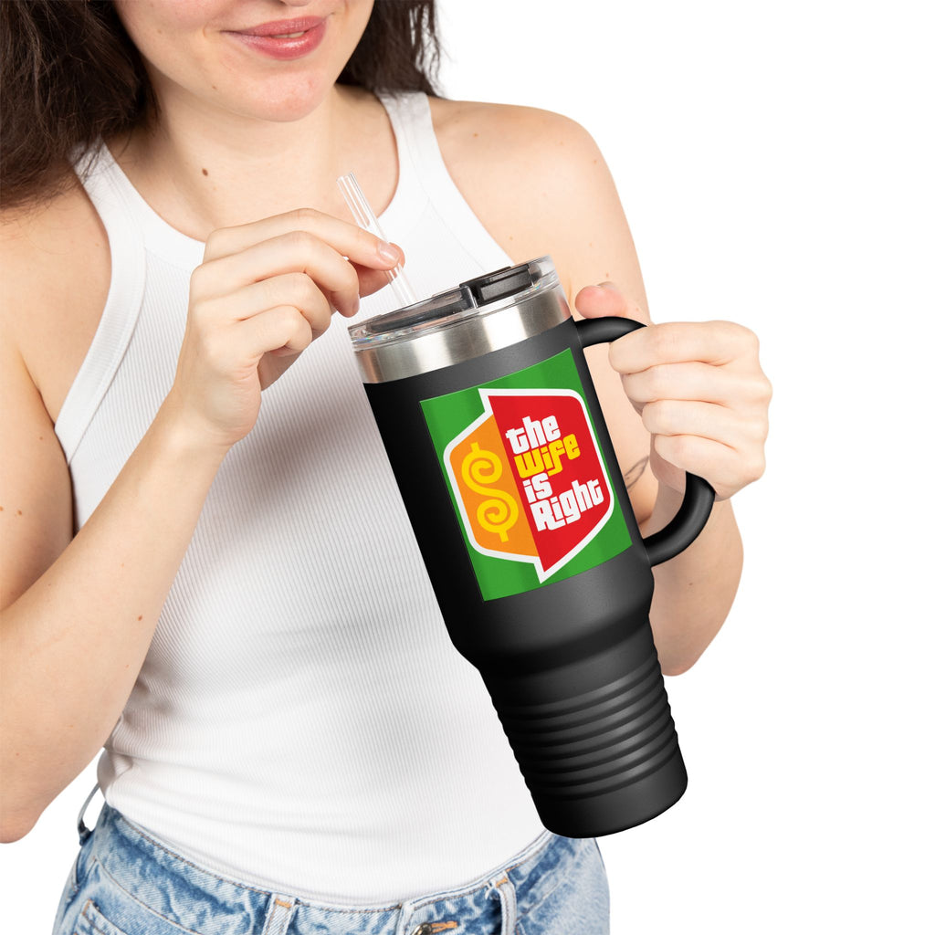40oz Insulated Travel Mug — "The Wife Is Right" Stainless Steel Tumbler - The Luxx Express