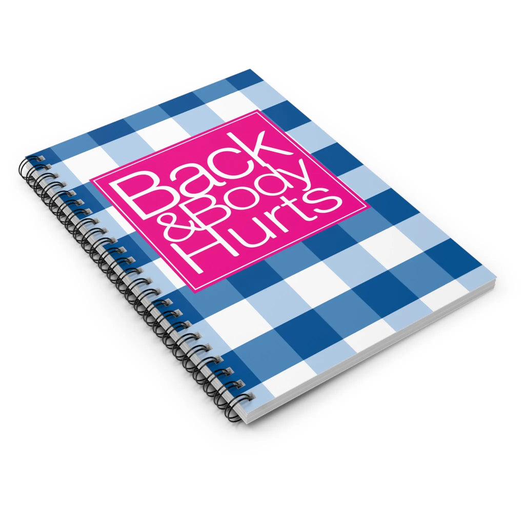 Funny 'Back and Body Hurts' Spiral Notebook — Ruled Hardcover Journal Printify