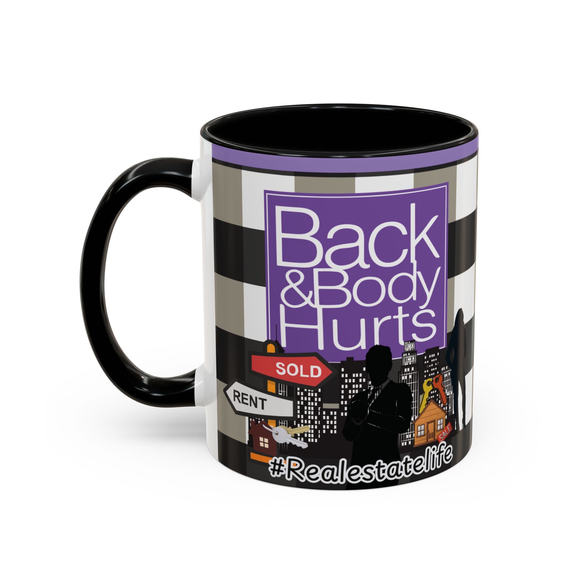 Real Estate Life — Back and Body Hurts Accent Coffee Mug (11/15oz) - The Luxx Express
