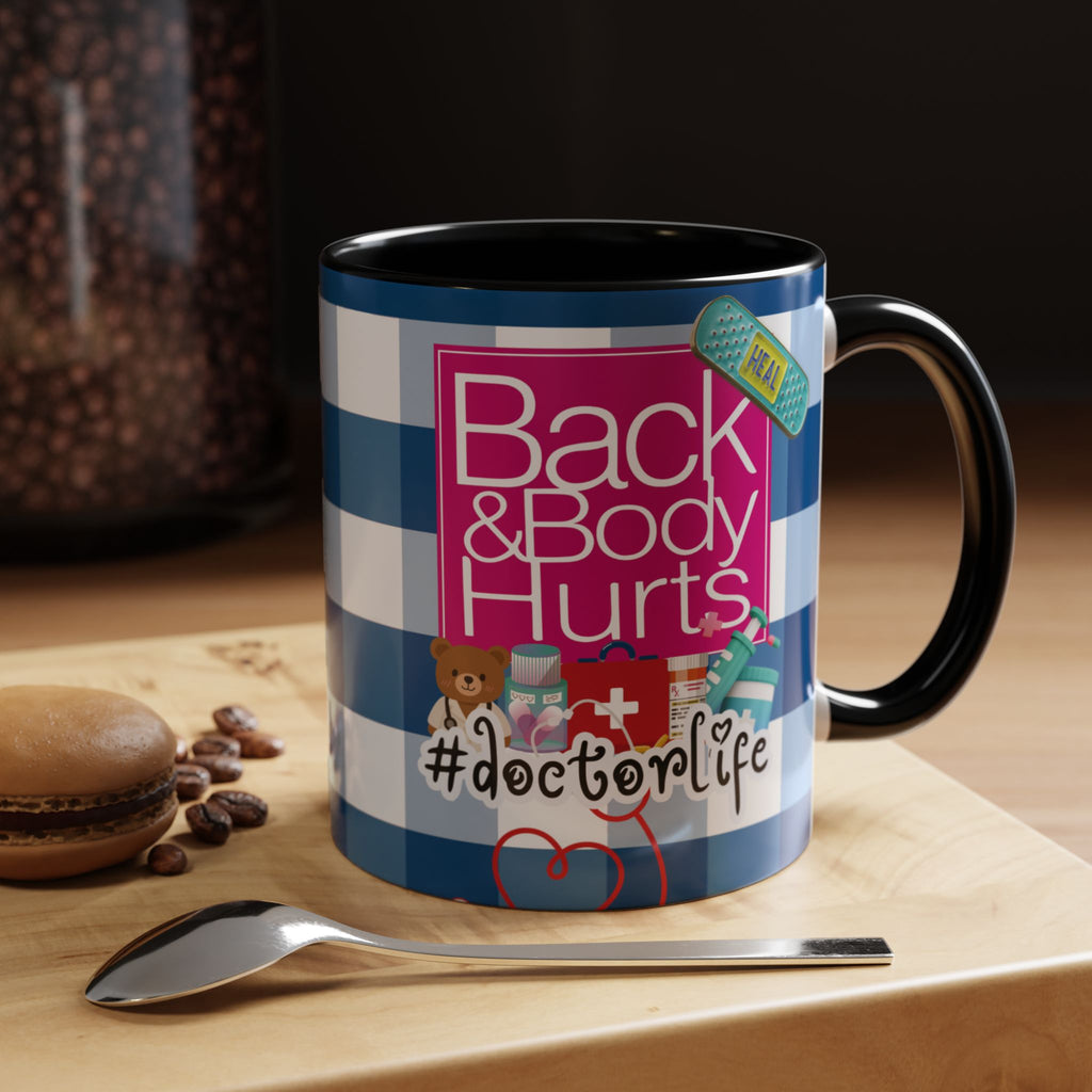 Doctor Life Coffee Mug — “Back and Body Hurts” (11/15oz) - The Luxx Express