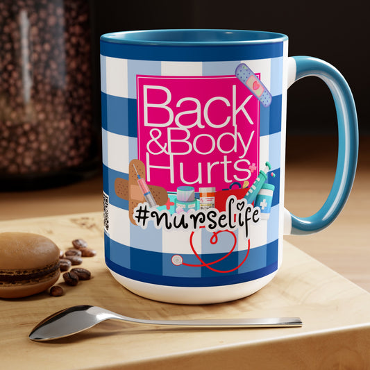 Nurse Life Back and Body Hurts Sassy Coffee Mug