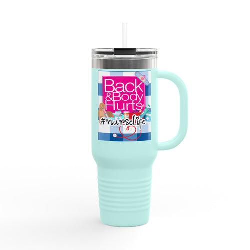 40oz Insulated Travel Mug — "Back and Body Hurts" Nurse Edition Comfort Tumbler - The Luxx Express
