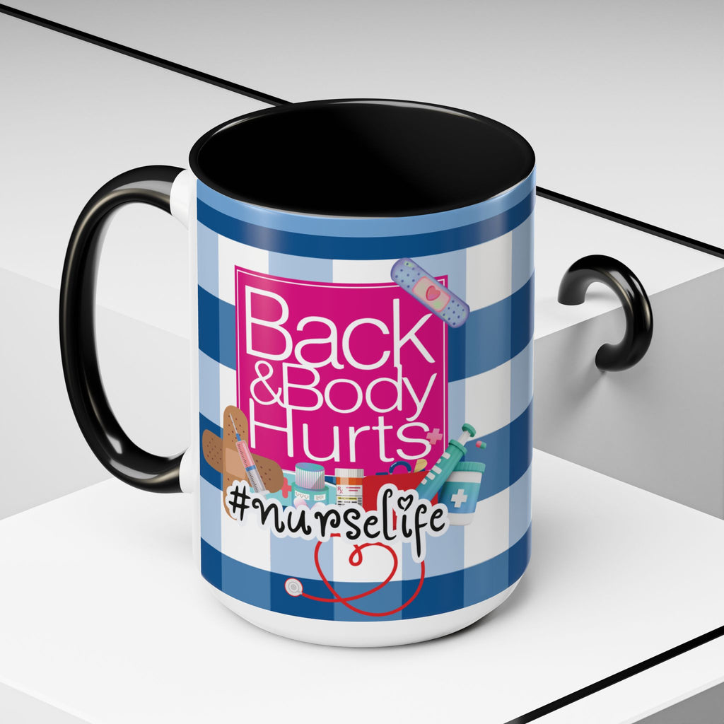 Nurse Life Mug — “Back and Body Hurts” Accent Coffee Mug (11/15oz) - The Luxx Express