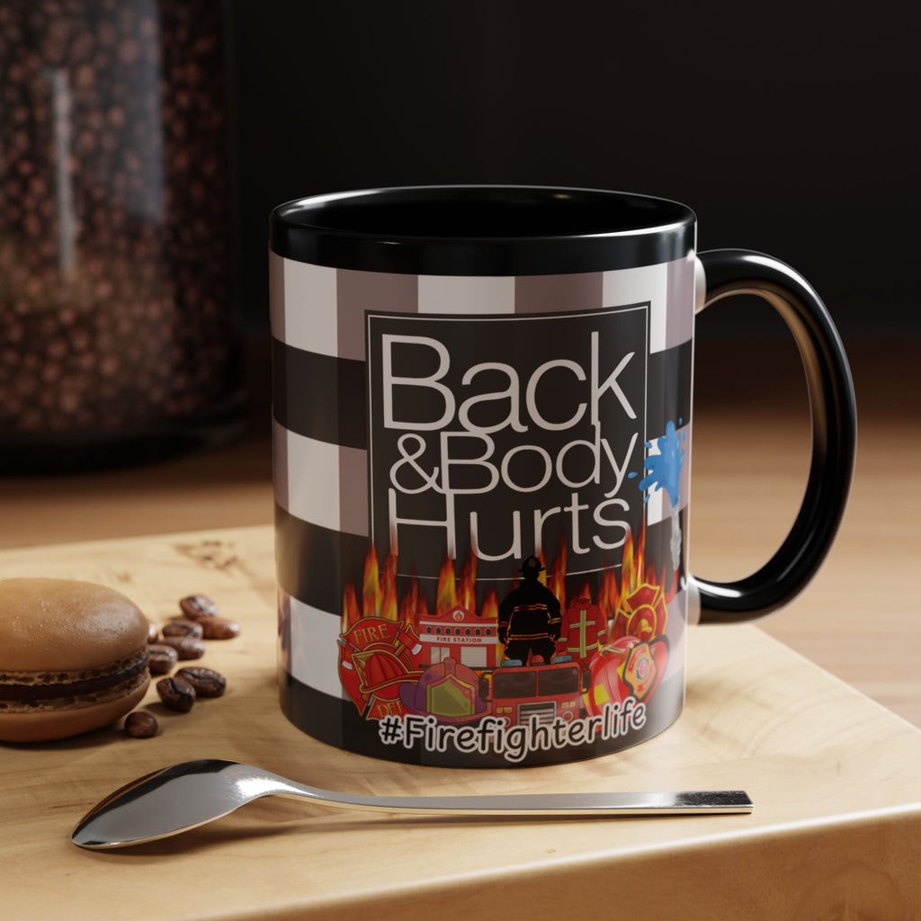 Firefighter Life Coffee Mug — “Back and Body Hurts” 11/15oz Accent Mug - The Luxx Express
