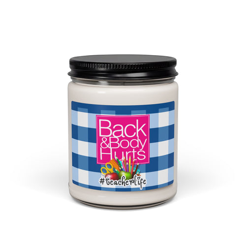 Back and Body Hurts Teacher Aromatherapy Candle, Glass Jar Soy Wax Blend, 9oz, Gift for Home, Relaxing Scent, Eco - Friendly, Handmade - The Luxx Express