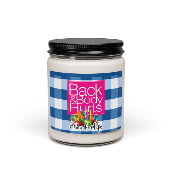 Back and Body Hurts Teacher Aromatherapy Candle, Glass Jar Soy Wax Blend, 9oz, Gift for Home, Relaxing Scent, Eco - Friendly, Handmade - The Luxx Express