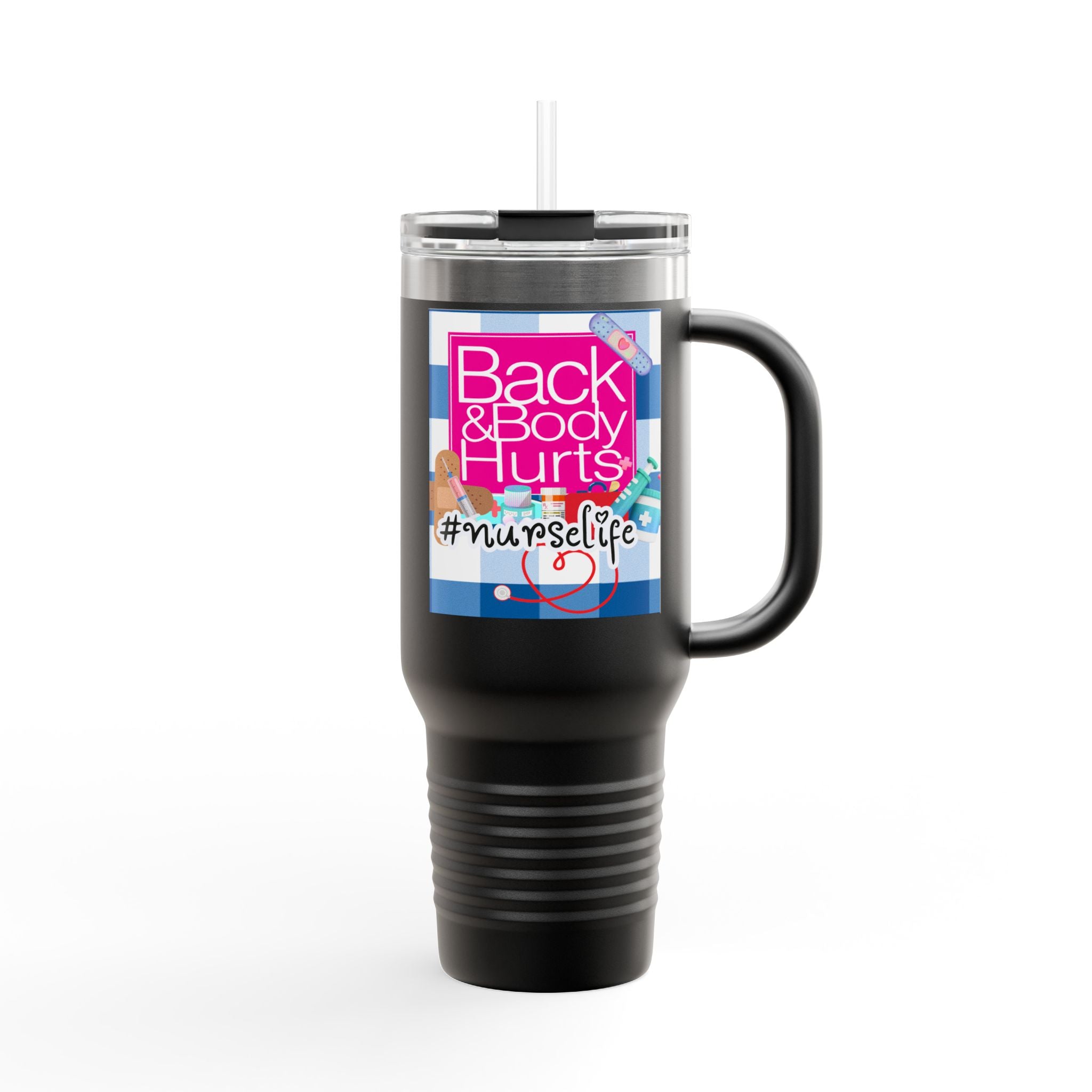 40oz Insulated Travel Mug — "Back and Body Hurts" Nurse Edition Comfort Tumbler - The Luxx Express