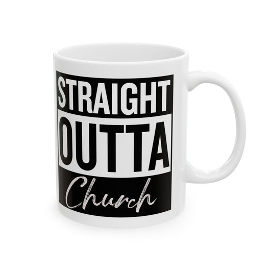 Straight Outta Church Mug| Sassy Coffee Mug| Meme Mugs| Coffee Cup Design| Sarcasm Mug| Blessed Coffee Mug| Fashion Mug| Positive Coffee Mug