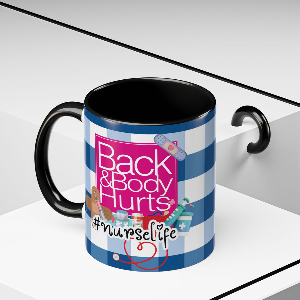 Nurse Life Mug — “Back and Body Hurts” Accent Coffee Mug (11/15oz) - The Luxx Express