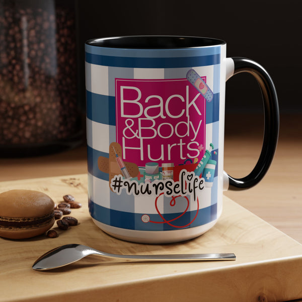 Nurse Life Mug — “Back and Body Hurts” Accent Coffee Mug (11/15oz) - The Luxx Express
