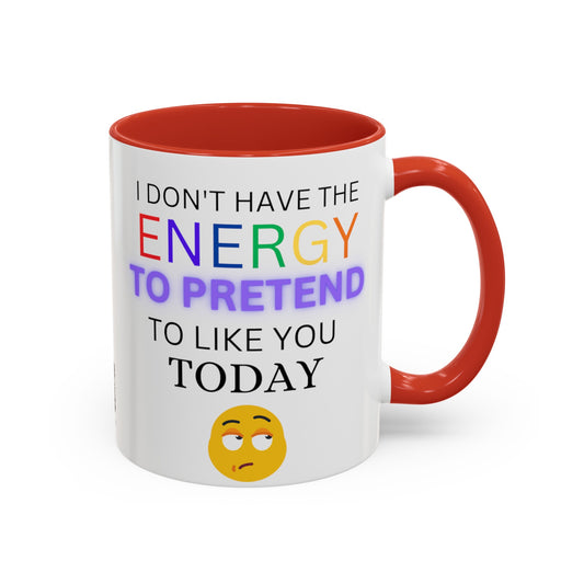 I Dont Have The Energy Funny Coffee Mug