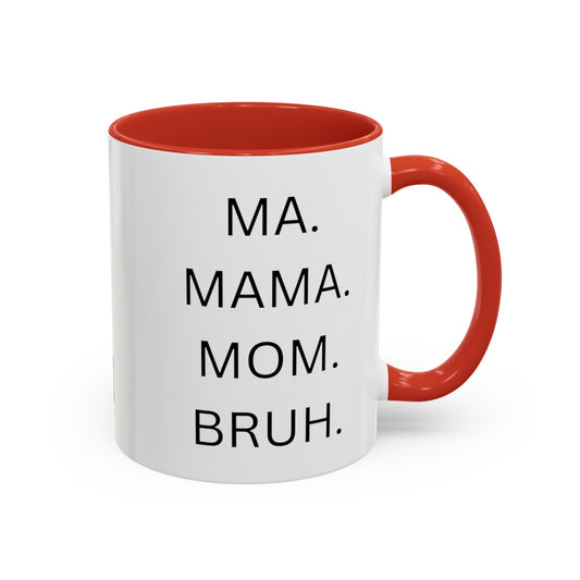 Ma Mama Mom Bruh Funny Coffee Mug