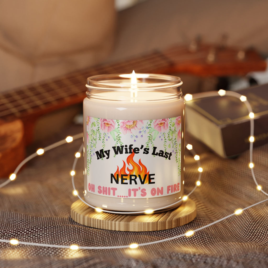 Getting On My Wife’s Last Nerve Scented Soy Candle, 9oz - The Luxx Express