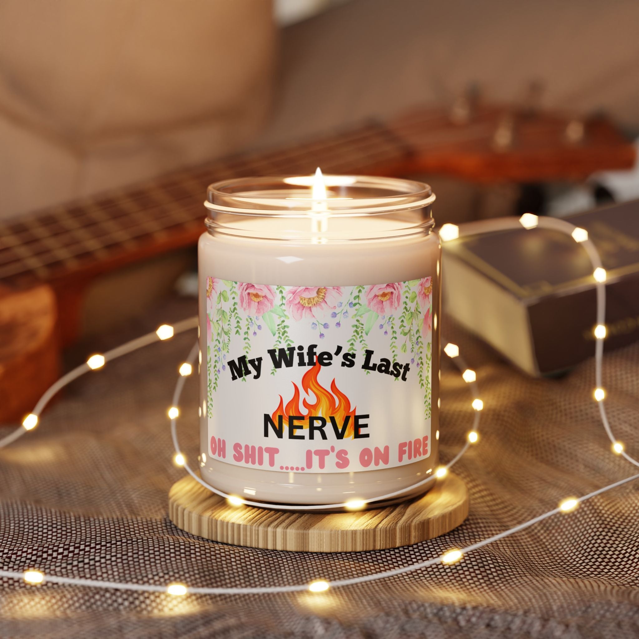 Getting On My Wife’s Last Nerve Scented Soy Candle, 9oz - The Luxx Express