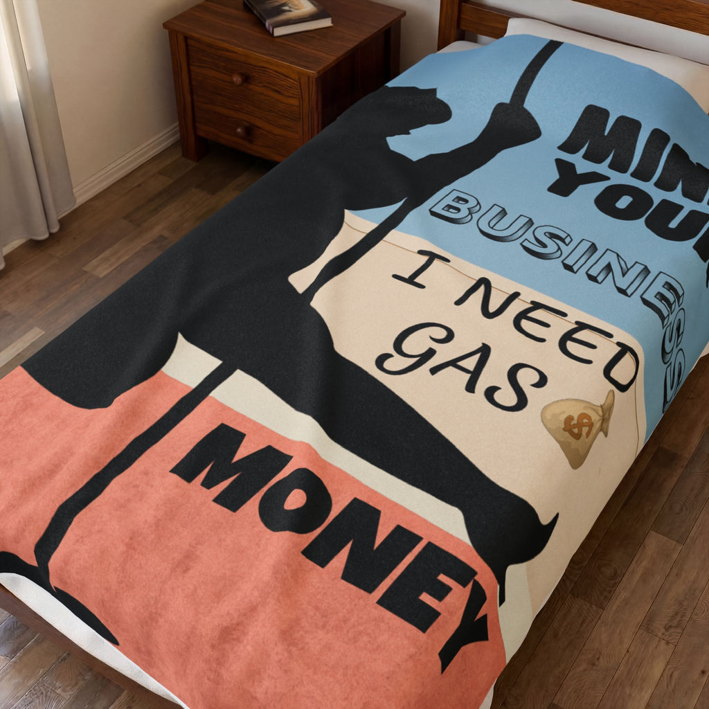 Velveteen Plush Blanket — "Mind Your Business I Need Gas Money" Cozy Throw - The Luxx Express