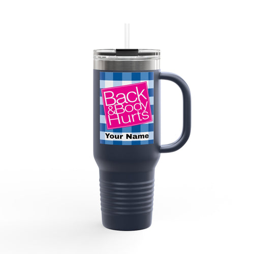 40oz Insulated Personalized Back and Body Hurts Travel Mug - The Luxx Express