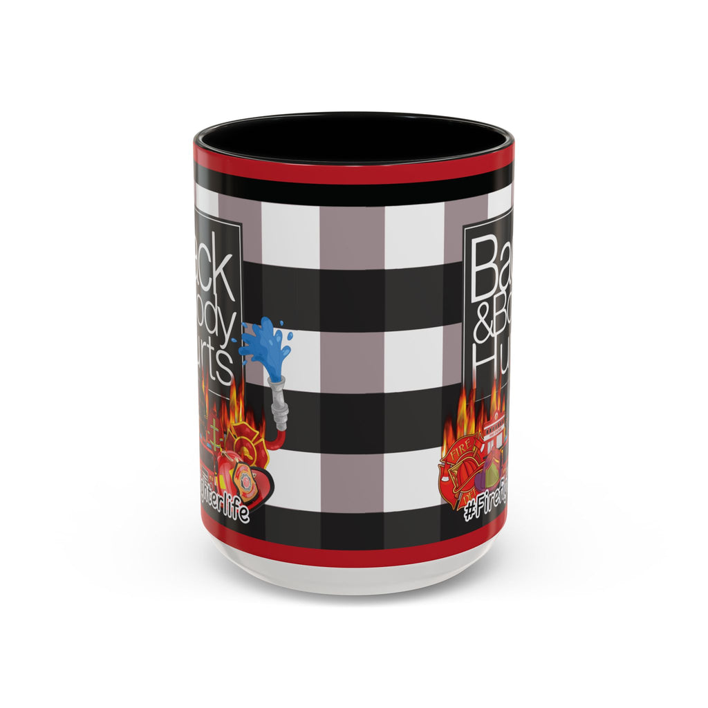 Firefighter Life Coffee Mug — “Back and Body Hurts” 11/15oz Accent Mug - The Luxx Express