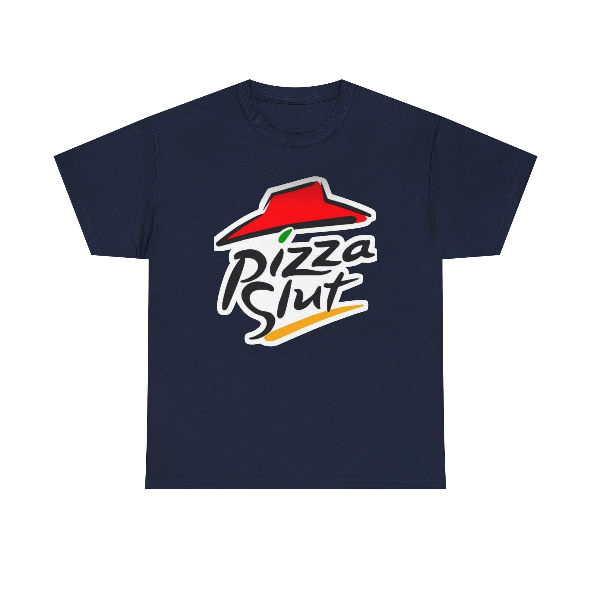 Pizza Slut Funny Tee — Hilarious Party T-Shirt