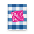 Back and Body Hurts Hardcover Journal — Matte Affirmation Reflection Notebook - The Luxx Express