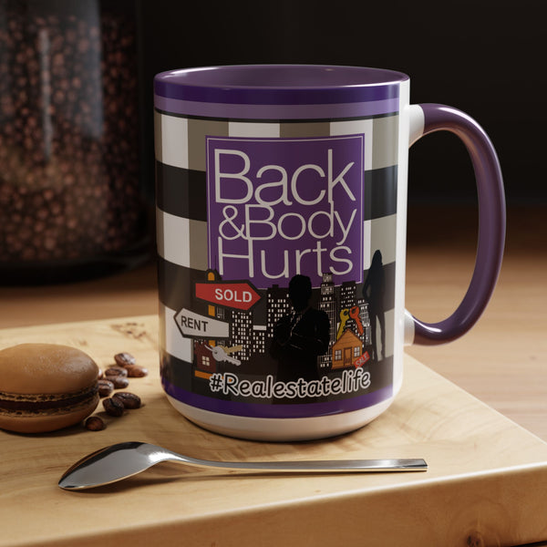 Real Estate Life — Back and Body Hurts Accent Coffee Mug (11/15oz) - The Luxx Express