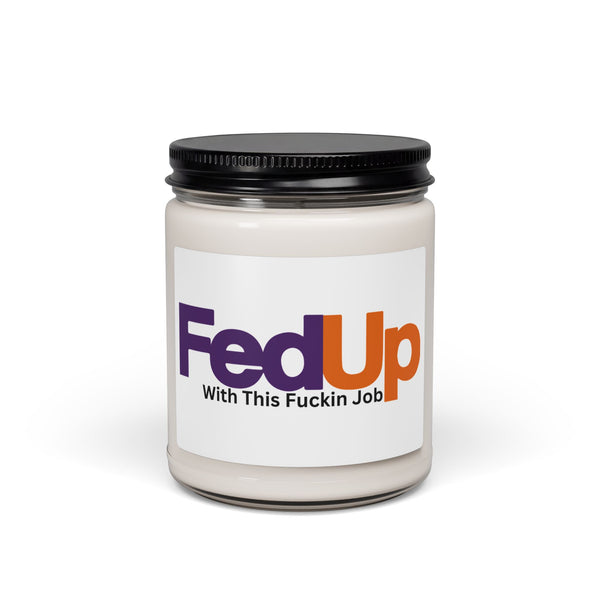 FedUp with This Fuckin Job Aromatherapy Candle, Glass Jar Soy Wax Blend, 9oz, Gift for Home, Relaxing Scent, Eco - Friendly, Handmade - The Luxx Express