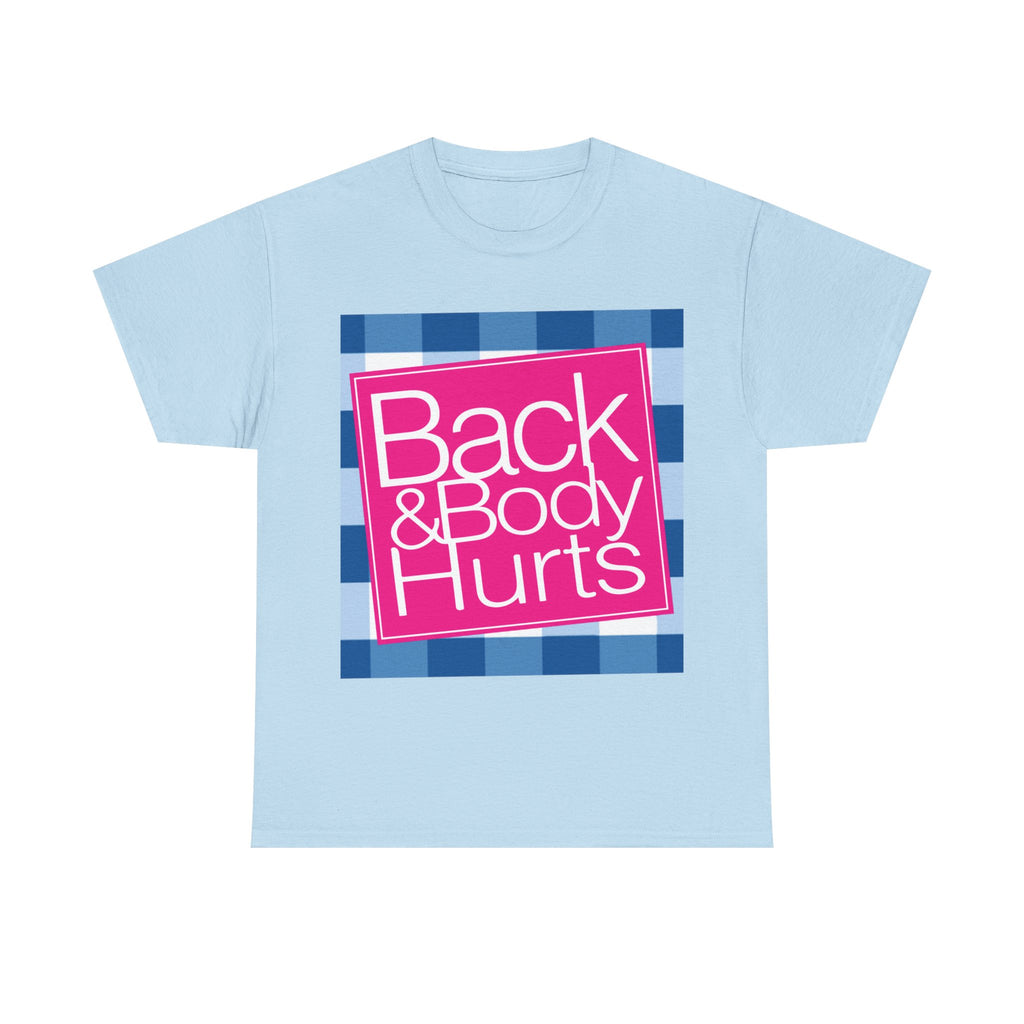 Back and Body Hurts T-Shirt Funny Conversation Starter Tee - The Luxx Express
