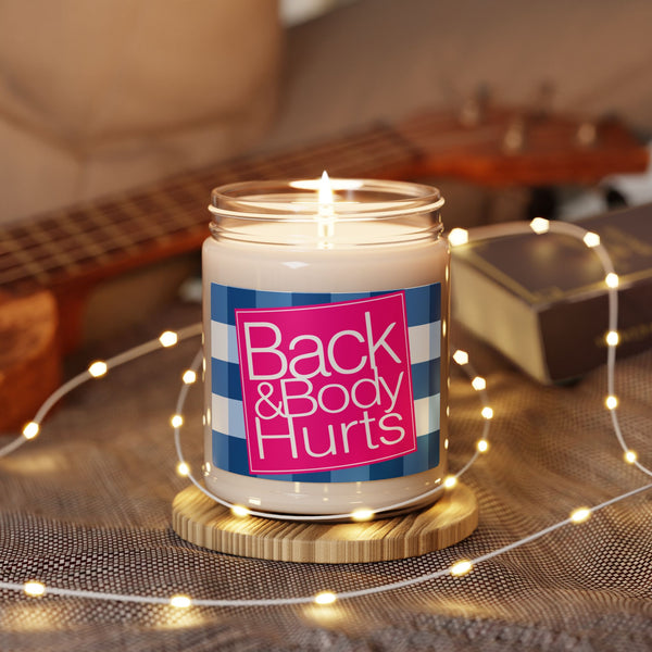 Back and Body Hurts Scented Soy Candle Quirky Saying| Funny Sayings on 9oz Scented Candles| Sassy Meme Funny Candle|Parody Perfect Gift - The Luxx Express