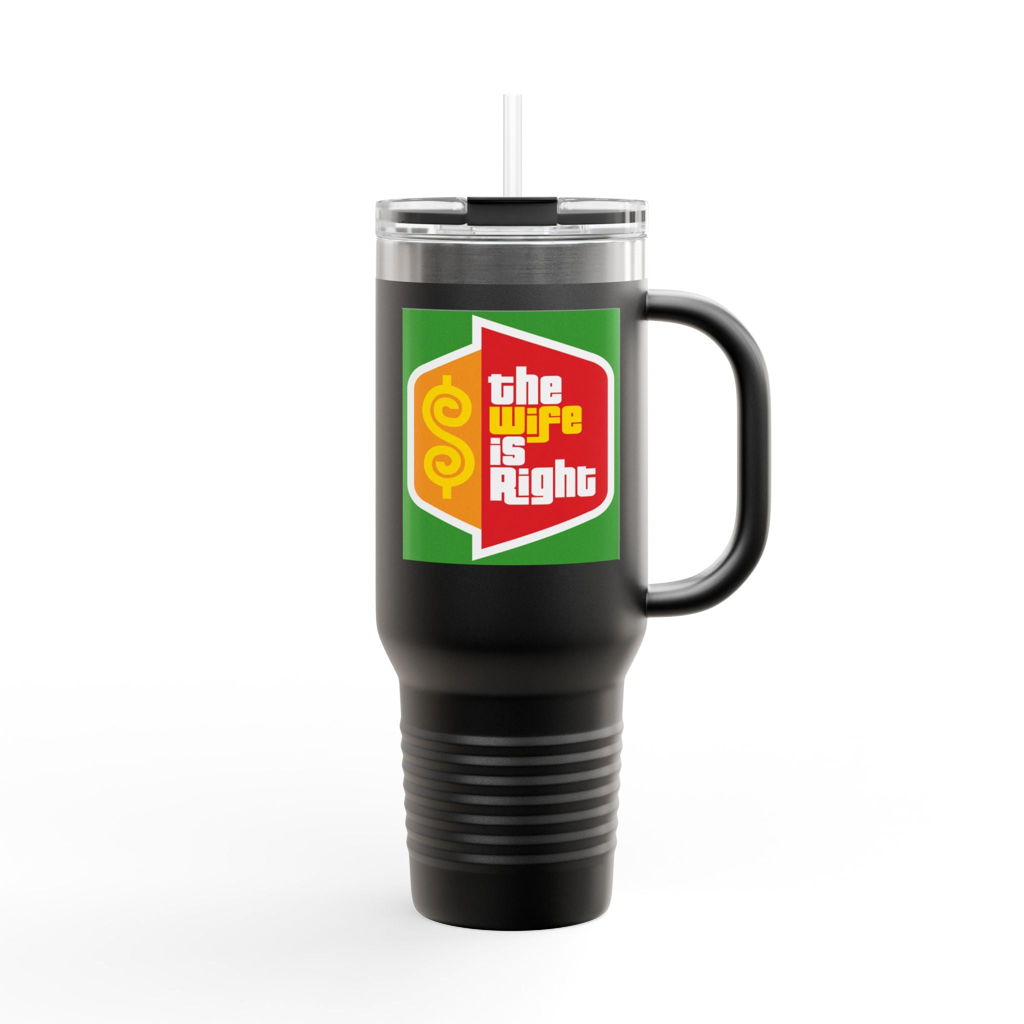 40oz Insulated Travel Mug — "The Wife Is Right" Stainless Steel Tumbler - The Luxx Express