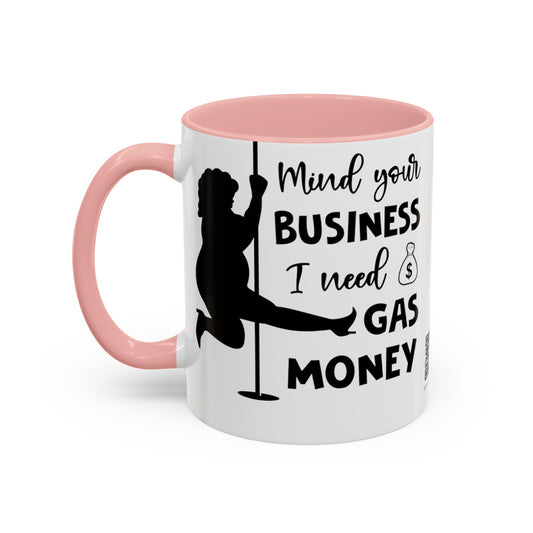 Mind Your Business Fat Stripper Funny Coffee Mug