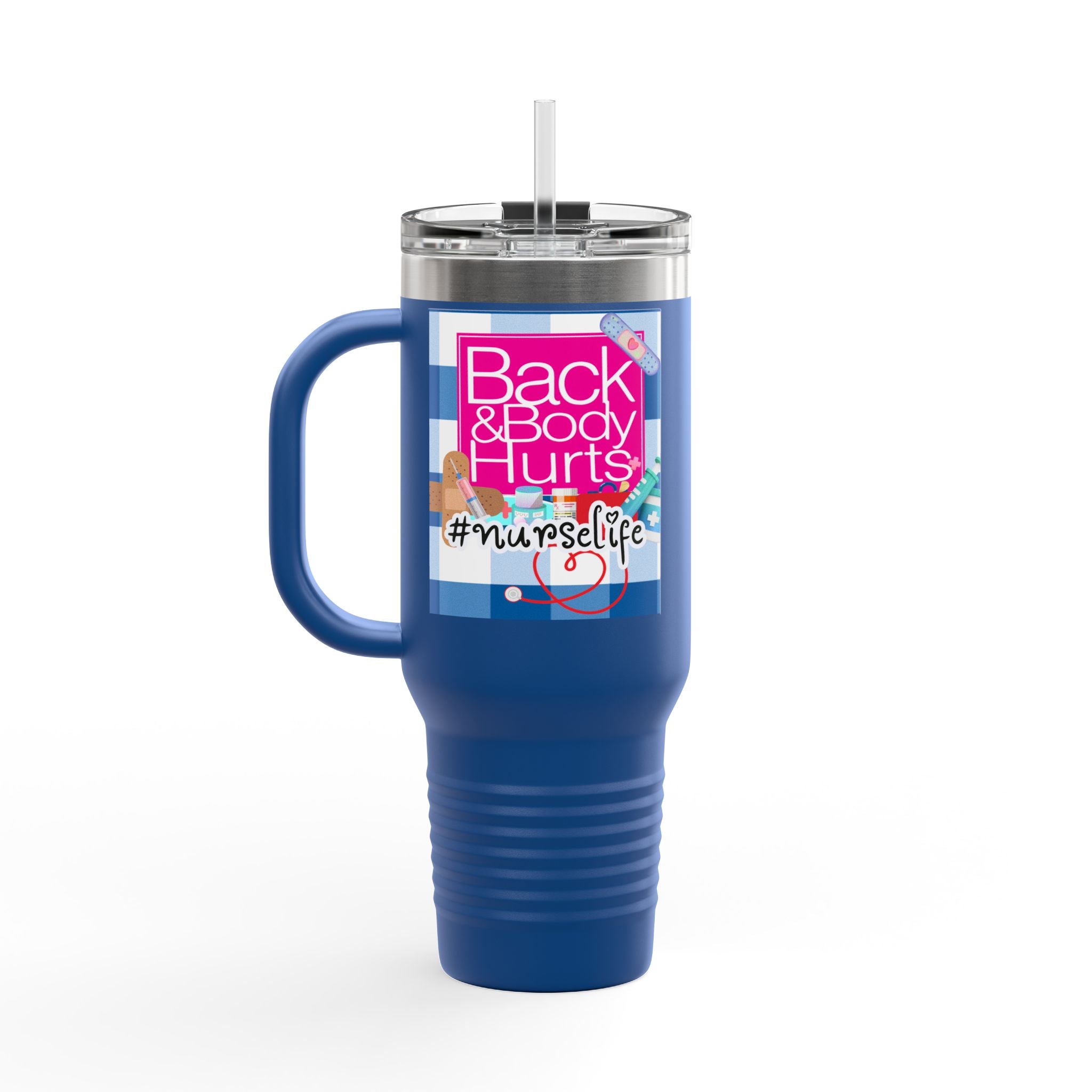 40oz Insulated Travel Mug — "Back and Body Hurts" Nurse Edition Comfort Tumbler - The Luxx Express