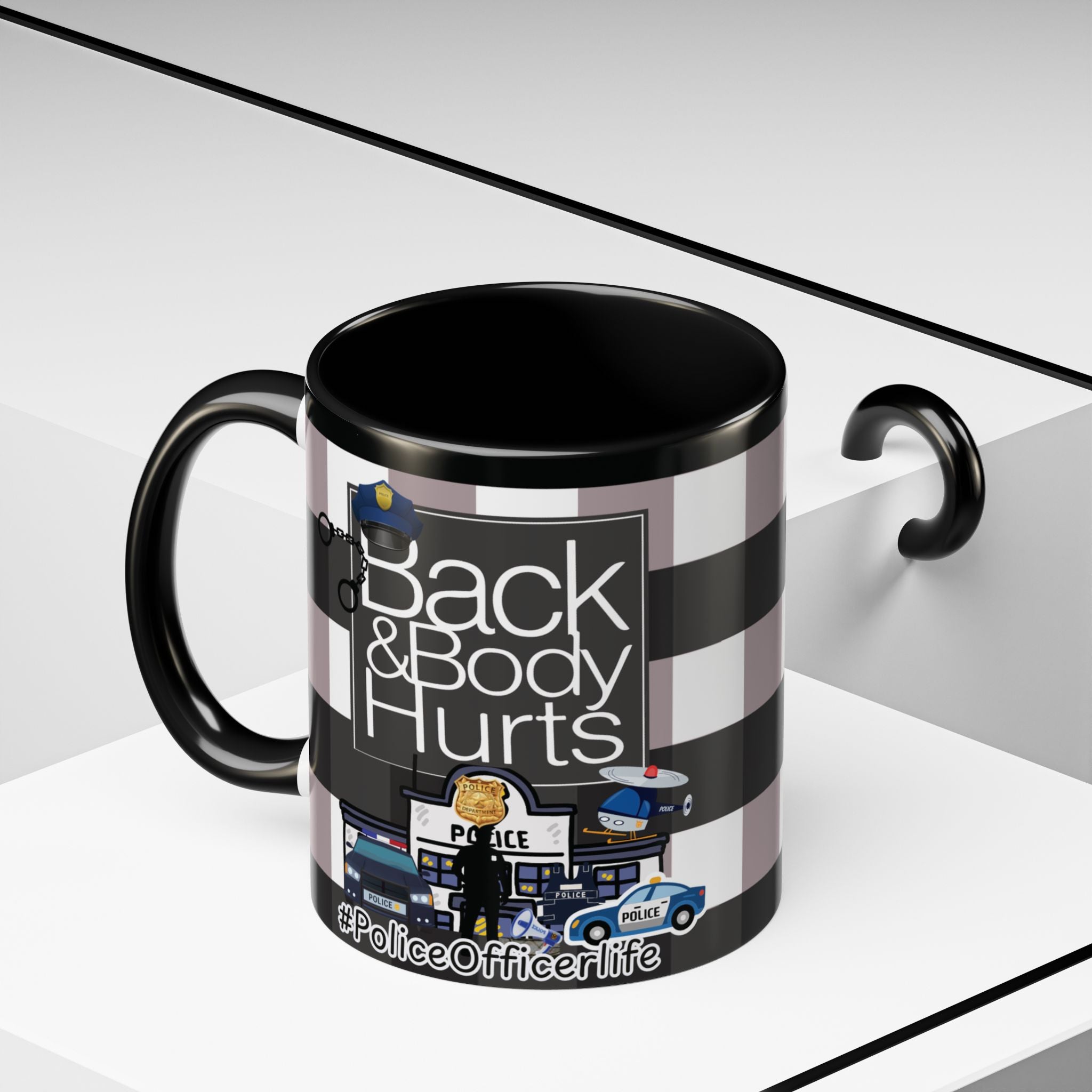 A black and white mug with a graphic design featuring a police officer and the text "Back & Body Hurts Police Officer life".