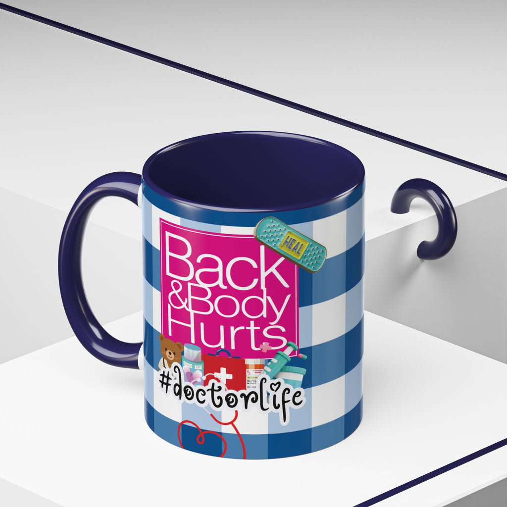 Doctor Life Coffee Mug — “Back and Body Hurts” (11/15oz) - The Luxx Express