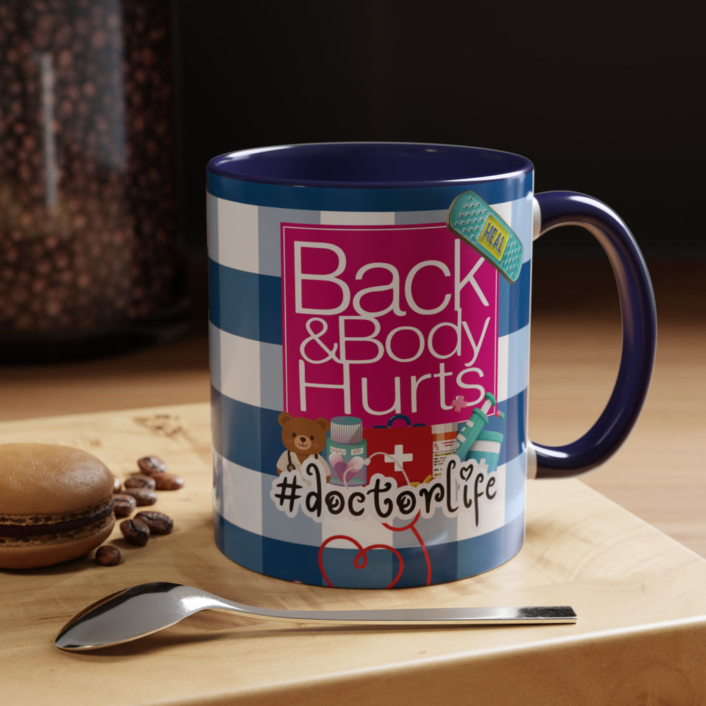 Doctor Life Coffee Mug — “Back and Body Hurts” (11/15oz) - The Luxx Express