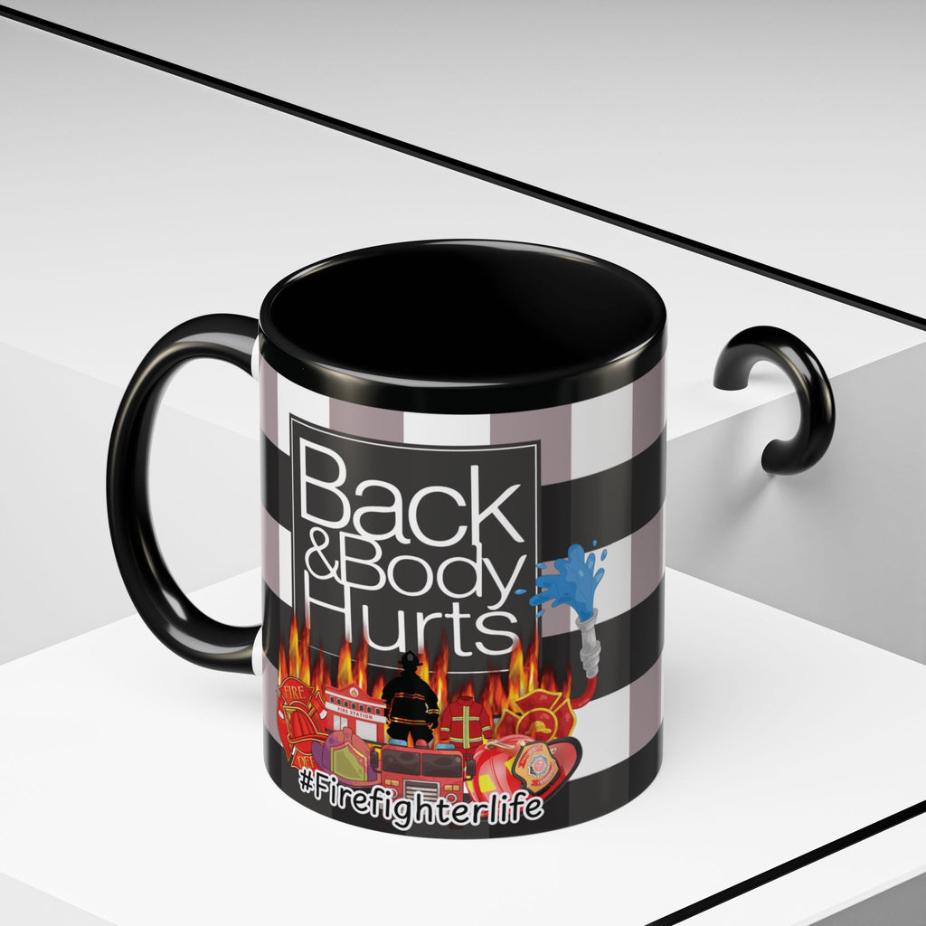 Firefighter Life Coffee Mug — “Back and Body Hurts” 11/15oz Accent Mug - The Luxx Express
