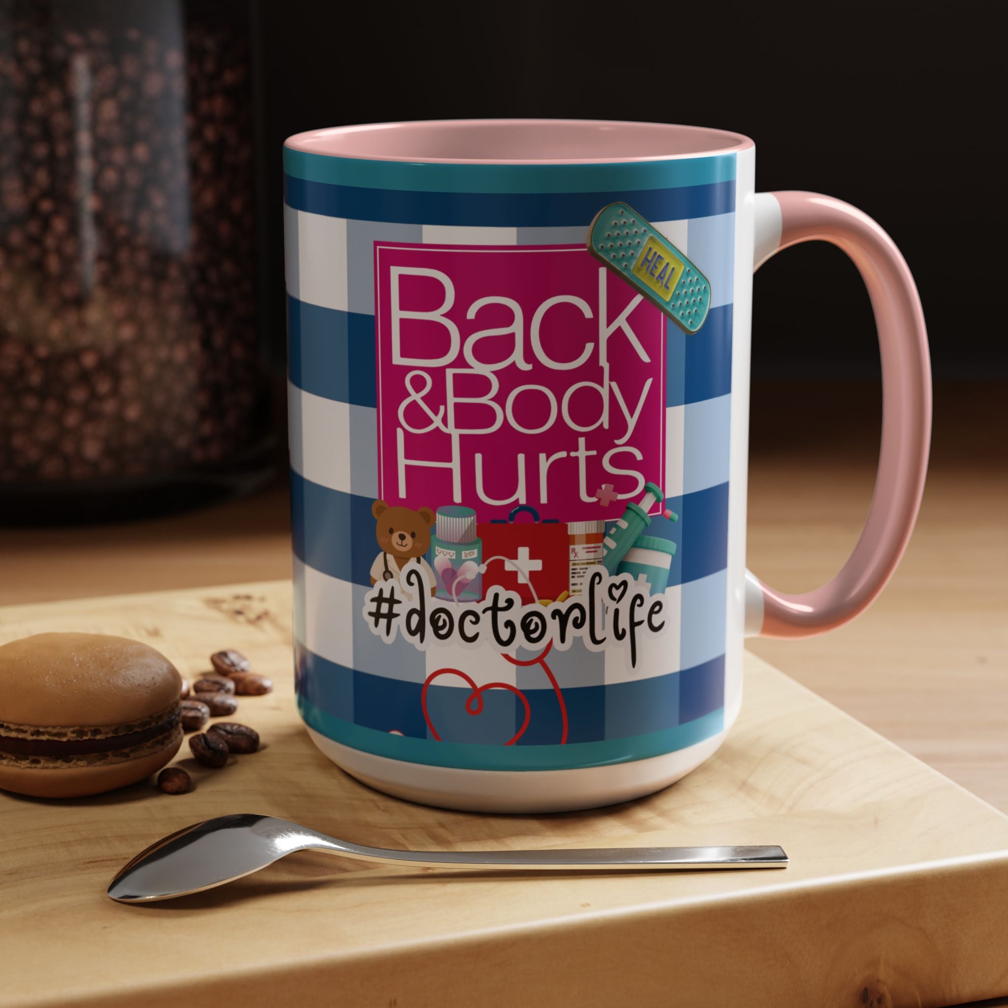 Doctor Life Coffee Mug — “Back and Body Hurts” (11/15oz) - The Luxx Express