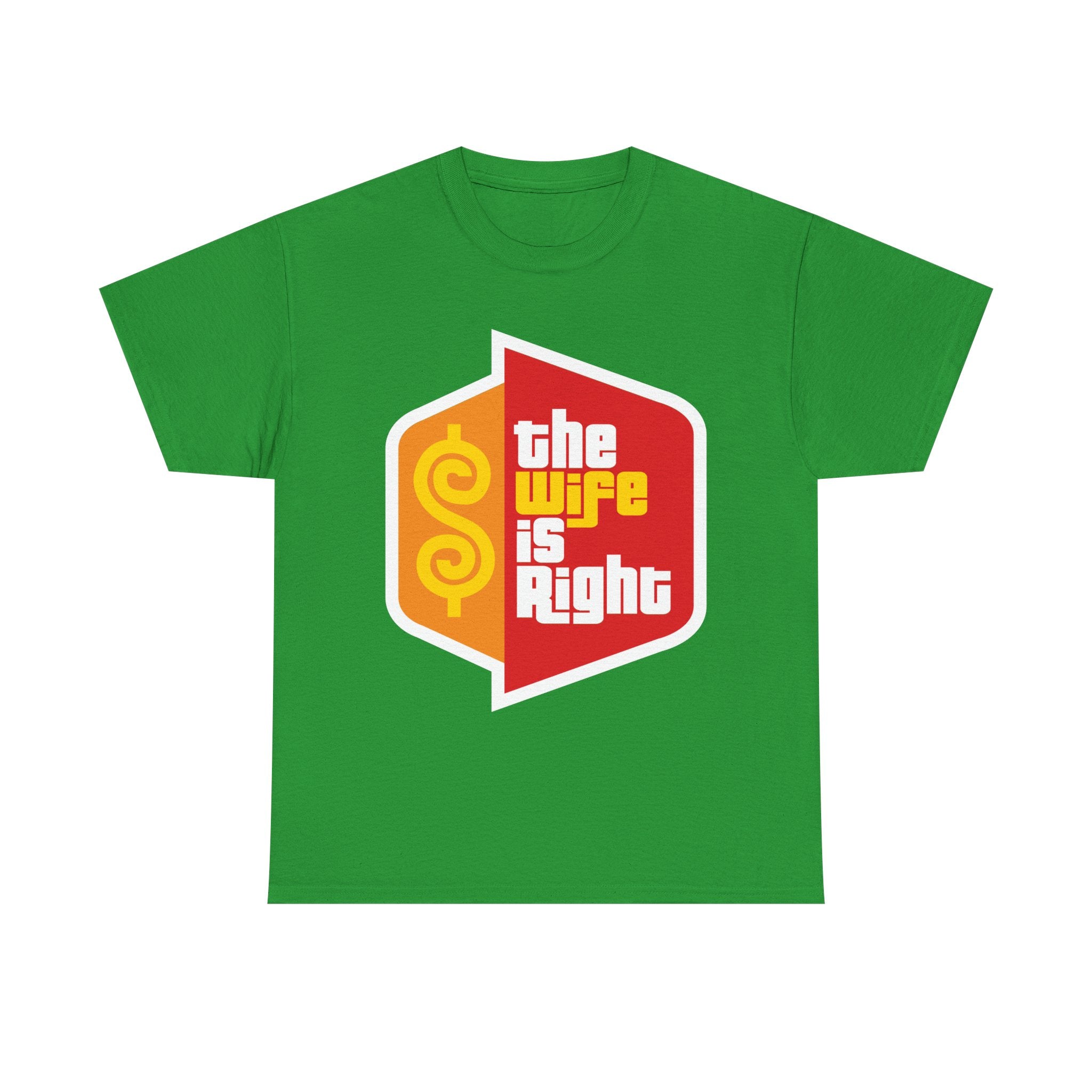 The Wife Is Right Funny T-Shirt Humorous Tee - The Luxx Express