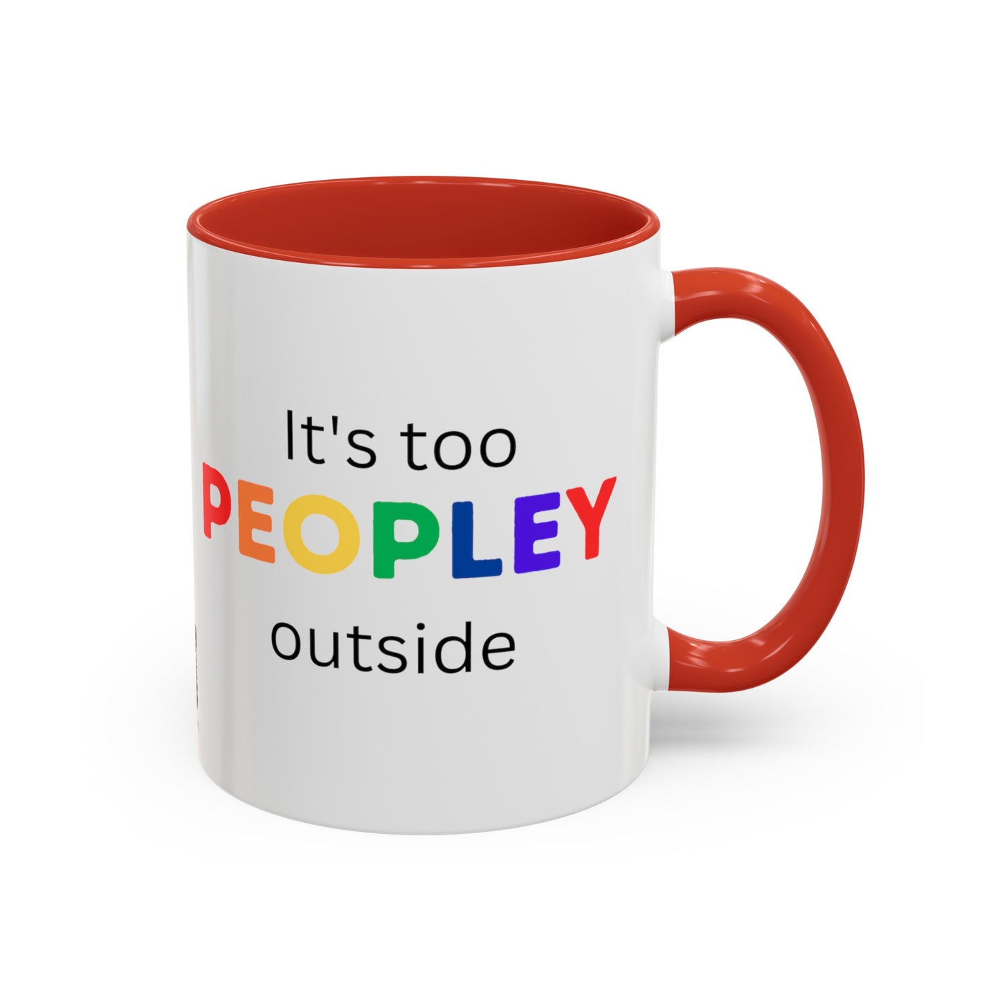 Its Too Peopley Outside Funny Coffee Mug