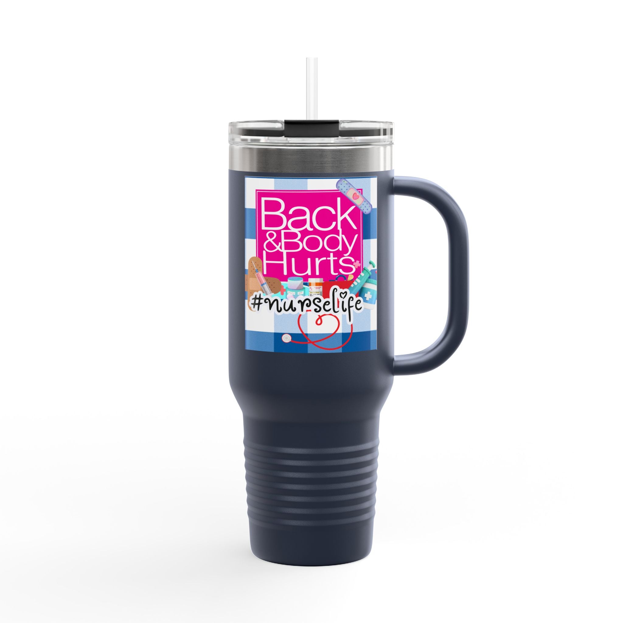 40oz Insulated Travel Mug — "Back and Body Hurts" Nurse Edition Comfort Tumbler - The Luxx Express