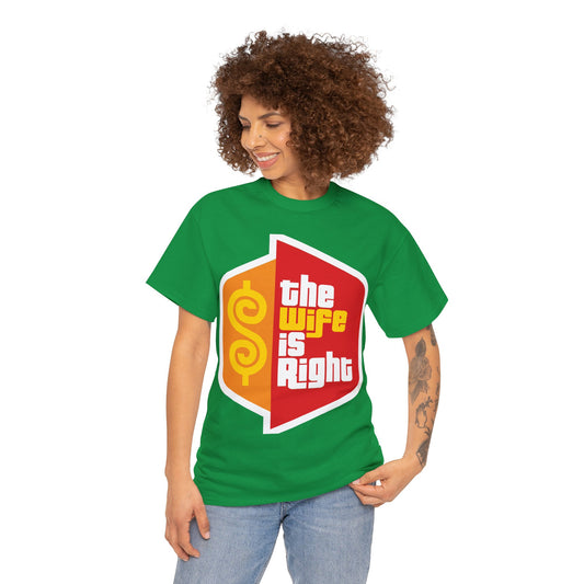 The Wife Is Right T-Shirt