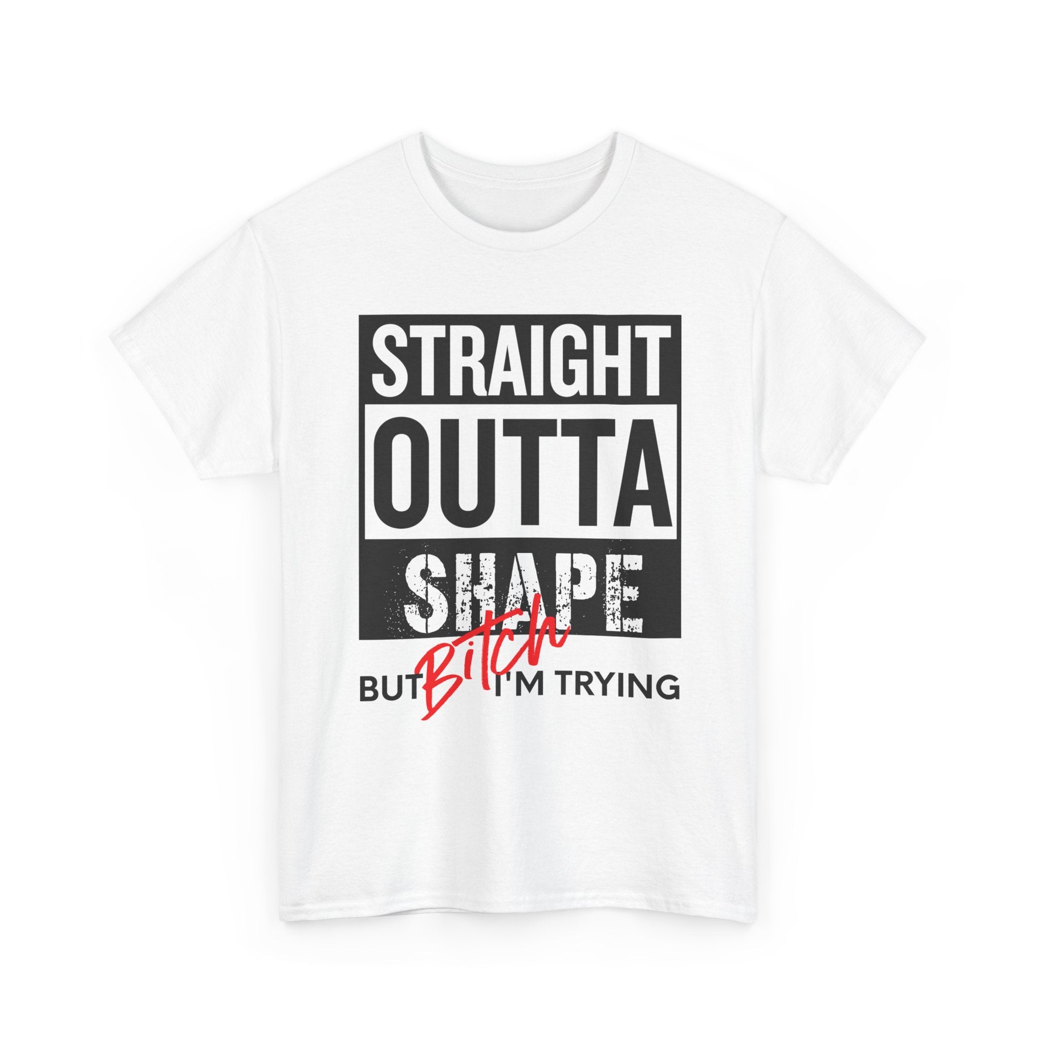 Funny "Straight Outta Shape But I’m Trying" T-Shirt