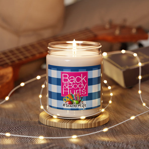 Back and Body Hurts Teacher Aromatherapy Candle, Glass Jar Soy Wax Blend, 9oz, Gift for Home, Relaxing Scent, Eco - Friendly, Handmade - The Luxx Express