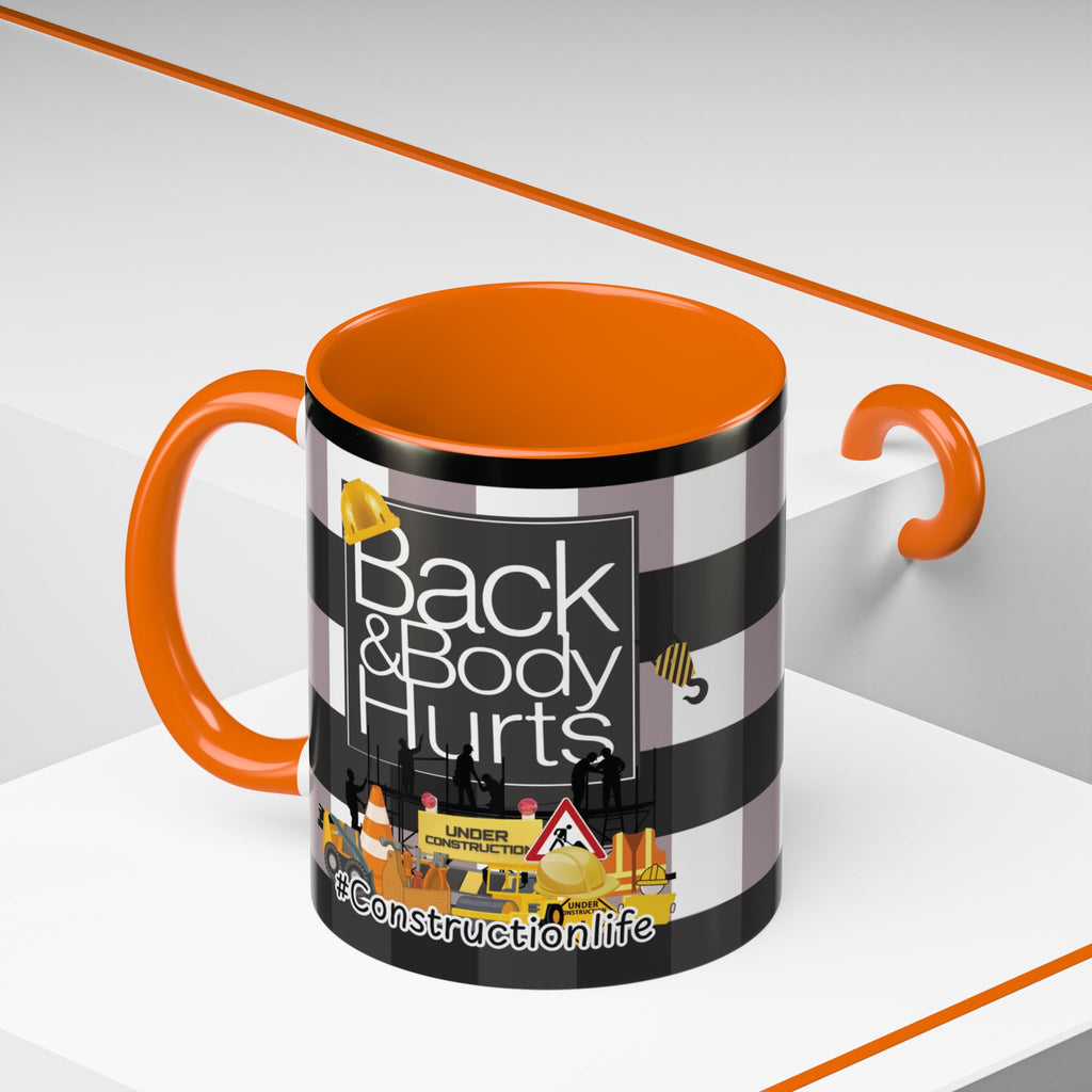 Construction Worker Life "Back and Body Hurts" Accent Coffee Mug - The Luxx Express