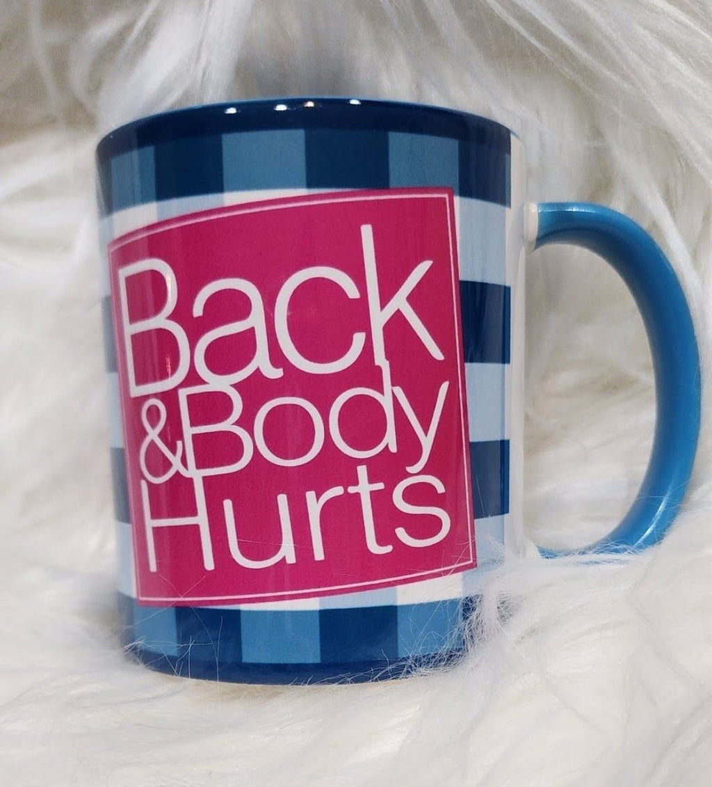 Funny Coffee Mug - Back & Body Hurts | Sassy 11oz or 15oz Ceramic Cup - The Luxx Express