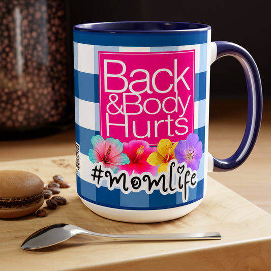 Momlife Back and Body Hurts 15oz Mug