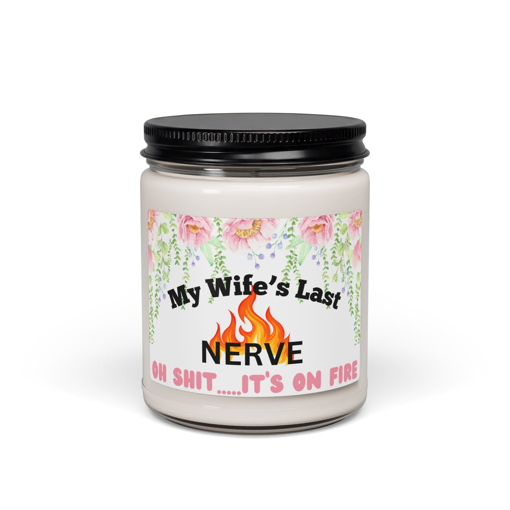 Getting On My Wife’s Last Nerve Scented Soy Candle, 9oz - The Luxx Express