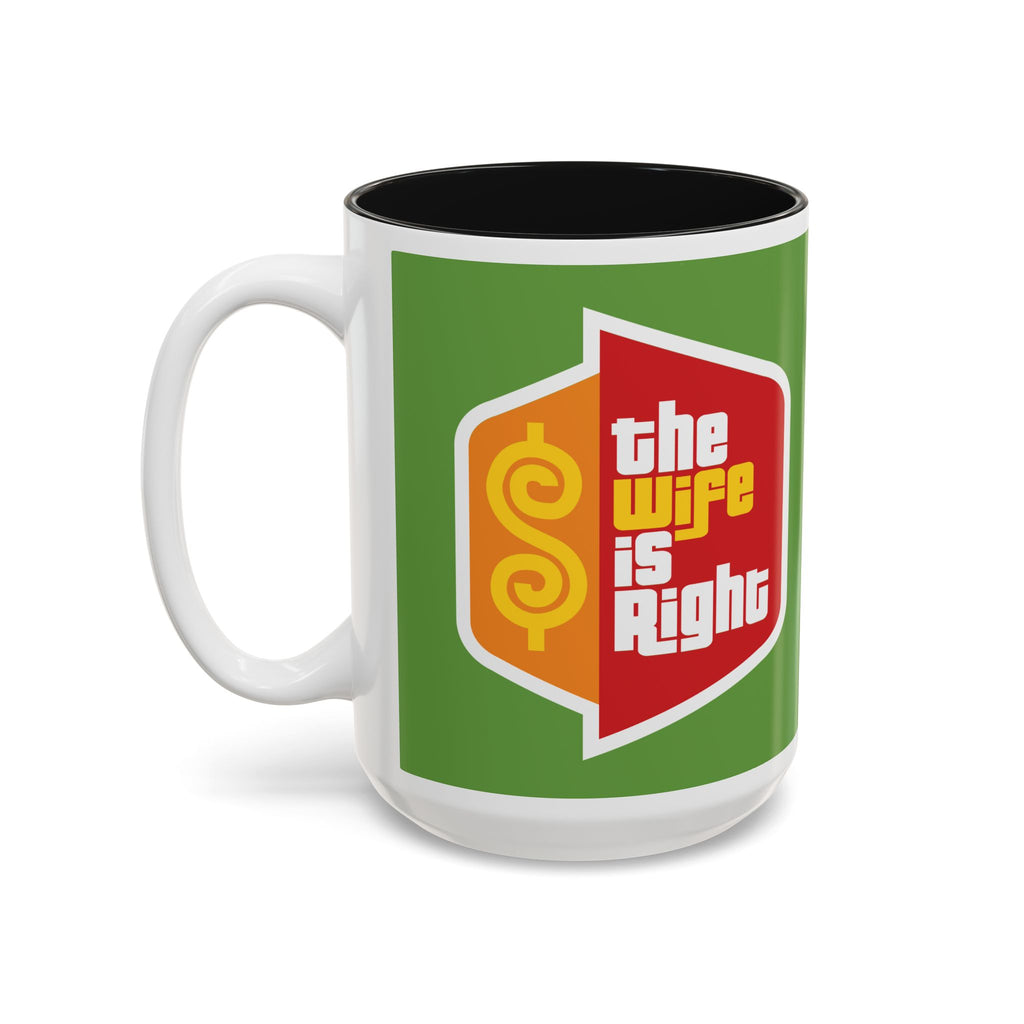 "The Wife Is Right" Funny Couples Coffee Cup (11oz, 15oz) - The Luxx Express