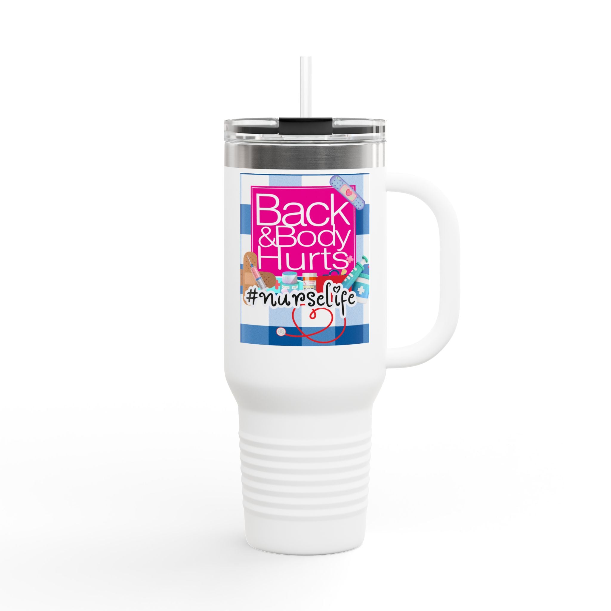40oz Insulated Travel Mug — "Back and Body Hurts" Nurse Edition Comfort Tumbler - The Luxx Express