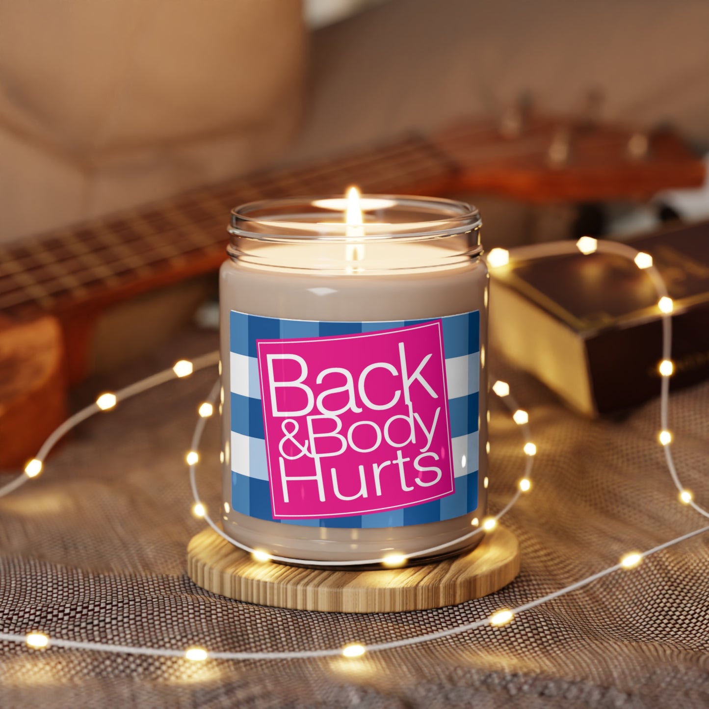 Back and Body Hurts Scented Soy Candle Quirky Saying| Funny Sayings on 9oz Scented Candles| Sassy Meme Funny Candle|Parody Perfect Gift