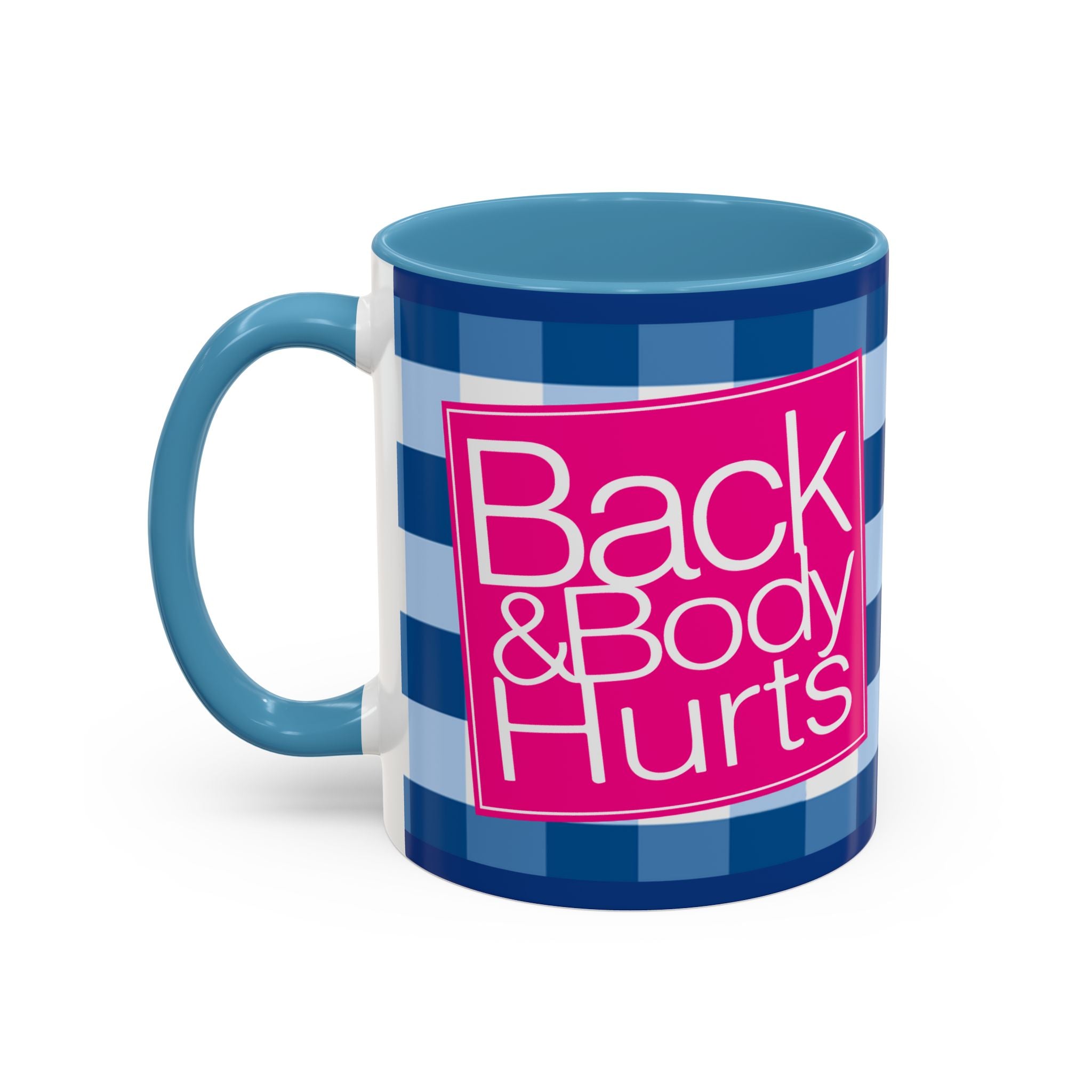 Back & Body Hurts Coffee Mug — Funny Sassy 11oz/ 15oz Ceramic Mug - The Luxx Express
